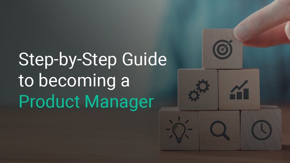 step-by-step-guide-to-becoming-a-product-manager