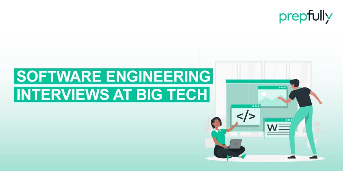 software engineering interviews at big tech
